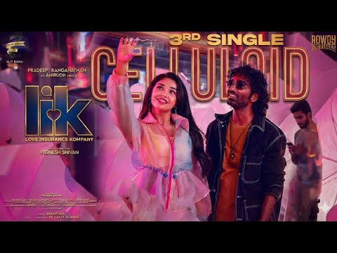 Love Insurance Kompany - Celluloid (Official Video) | Pradeep Ranganathan | Anirudh | Vignesh Shivan