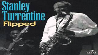 Stanley Turrentine - I Only Get This Feeling
