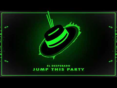 El Desperado - Jump This Party