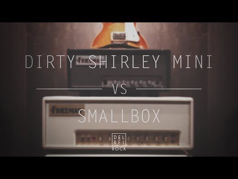 Friedman Dirty Shirley Mini vs Smallbox (Quick Test - Low Volume)