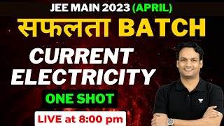 Current Electricity One Shot | JEE Main 2023 Crash Course | JEE Main Crash Course | NKC Sir