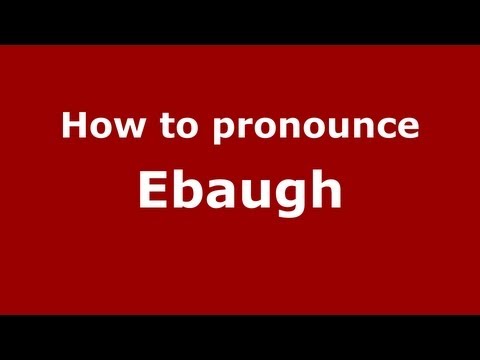 How to Pronounce Ebaugh - PronounceNames.com