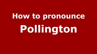 How to pronounce Pollington