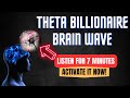Theta Billionaire Brain Wave: Activate Wealth and Success Mindset