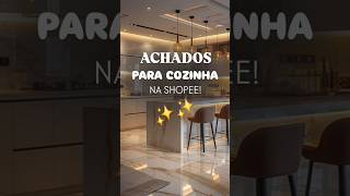 Achadinhos para cozinha na Shopee! #shorts