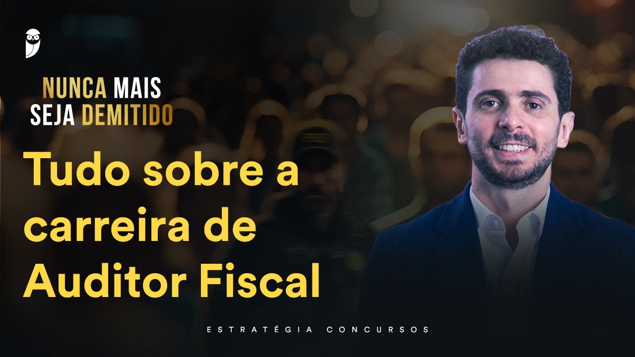 Tudo sobre a carreira de Auditor Fiscal - Nunca mais seja demitido