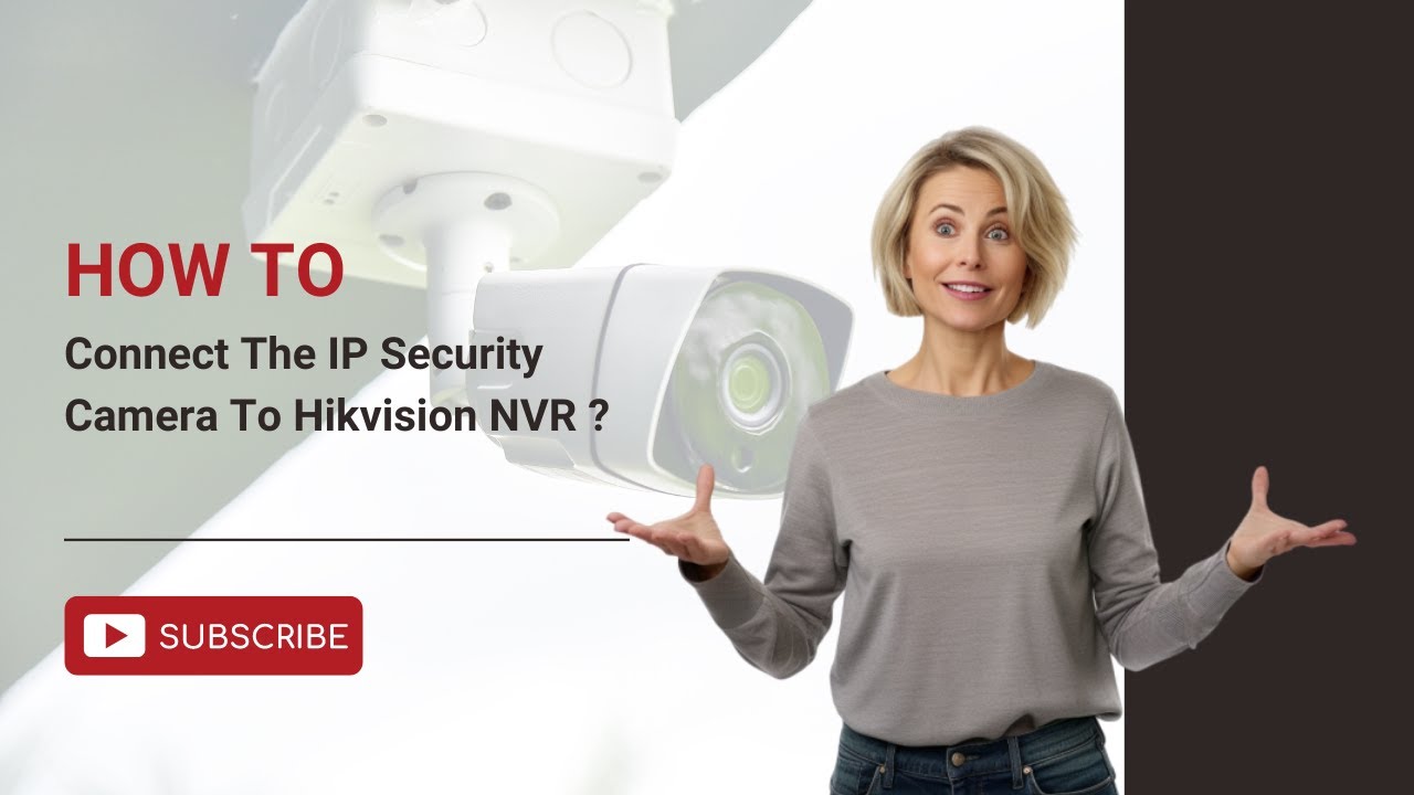 How To Connect the IP Camera To Hikvision NVR?