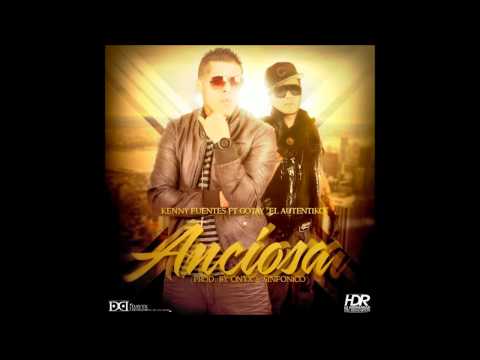 Ansiosa ~ Kenny Fuentes Ft Gotay El Autentiko (Original) ★Nuevo 2012★