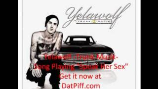 Yelawolf &quot;Speak her sex&quot;