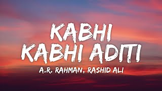 Kabhi Kabhi Aditi Lyrics - Rashid Ali, A.R. Rahman | Jaane Tu Ya Jaane Na