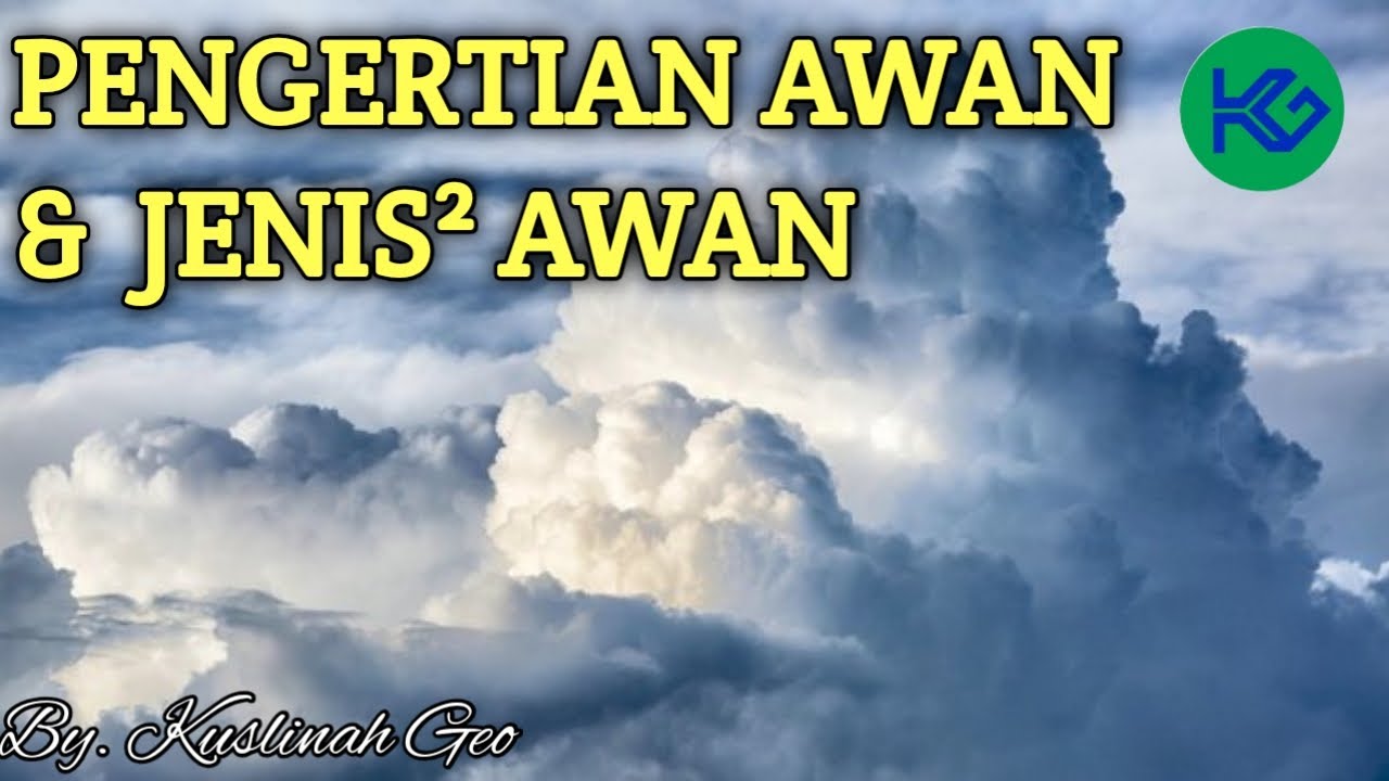 GEOGRAPHY X - UNDERSTANDING CLOUDS AND TYPES OF CLOUDS | Cloud Taxonomy