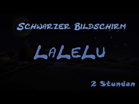 LaLeLu Gute Nacht Lied ⭐️ Schwarzer Bildschirm ???? 2 Stunden Version [OHNE WERBUNG]