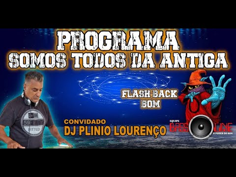 SOMOS TODOS DA ANTIGA (DJ PLINIO LOURENÇO) 17/03/22