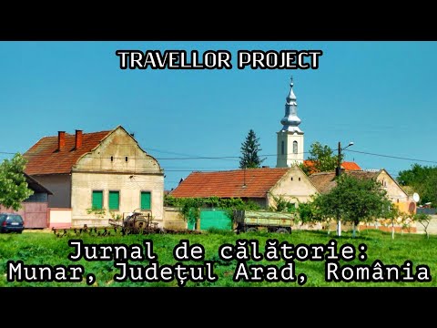 Jurnal de călătorie: Munar, Județul Arad, România