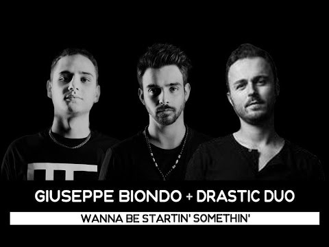Giuseppe Biondo, Drastic Duo - Wanna Be Startin' Somethin' (Original Mix)