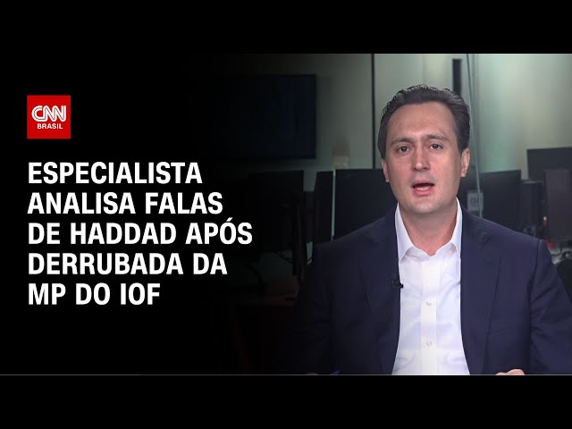 Especialista analisa falas de Haddad após derrubada da MP do IOF | CNN NOVO DIA