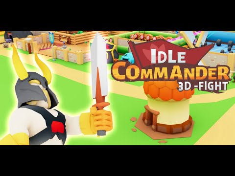 Idle Commander 3D -Fight Video