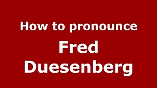 How to pronounce Fred Duesenberg