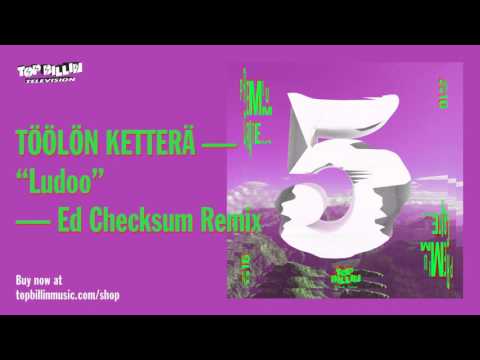 Töölön Ketterä - Ludoo (Ed Checksum Remix)