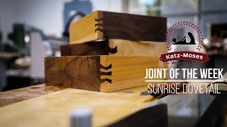 Sunrise Dovetail - Joint of the Week