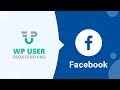 How to Setup Social Login with Facebook in WP User Frontend Pro How to Setup Social Login with Facebook in WP User Frontend Pro