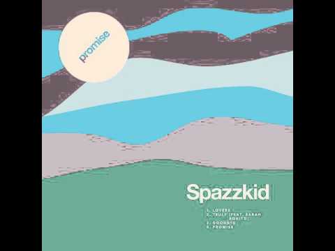 Spazzkid - Truly (feat. Sarah Bonito)