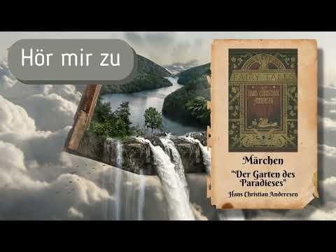 hans Christian Andersen : Der Garten des Paradieses