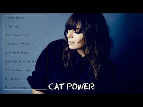 Cat Power Top Hits - Cat Power Greatets Hits -Cat Power Full ALbum