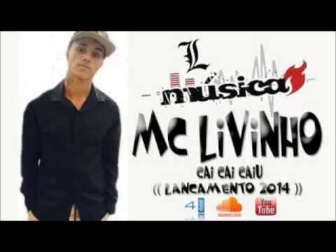 MC LIVINHO   CAI , CAI , CAIU ♫♪♫