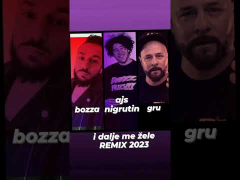 Gru, Ajs Nigrutin vs Bozza - I dalje me žele (Remix 2023) @GruOfficialChannel