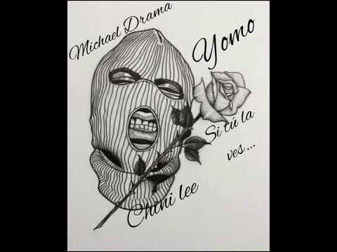 SI TÚ LA VES  # MICHAEL DRAMA & YOMO x CHINI LEE