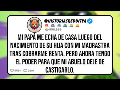 Mi ABUELO Esta Castigando a mi Papá y tengo el Poder de Detenerlo, Pero No Quiero Hacerlo