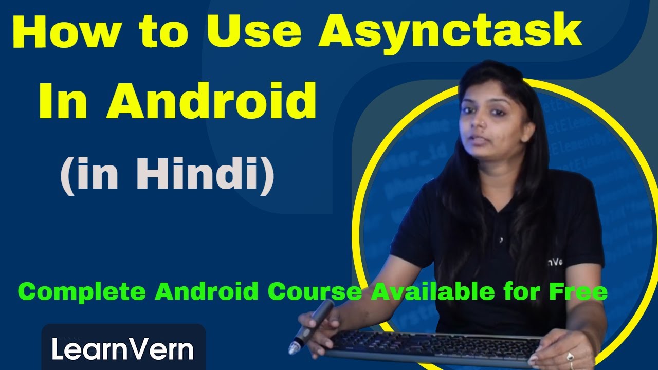What is Asynctask in Android? How to Use Asynctask in Android | Video in Hindi | LearnVern