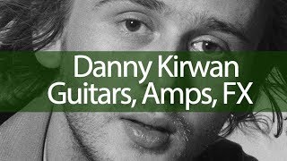Danny Kirwan - guitarist of Fleetwood Mac - History, Guitar, Amps and Effects
