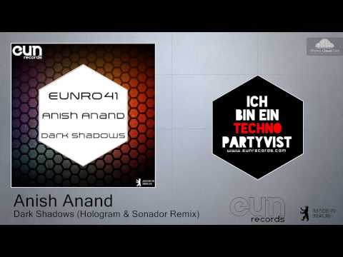 Anish Anand - Dark Shadows (Hologram & Sonador Remix)