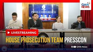LIVE - House prosecution team presscon (July 9, 2026) - Replay | GMA News