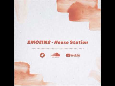 2MOEIN2 - House Station