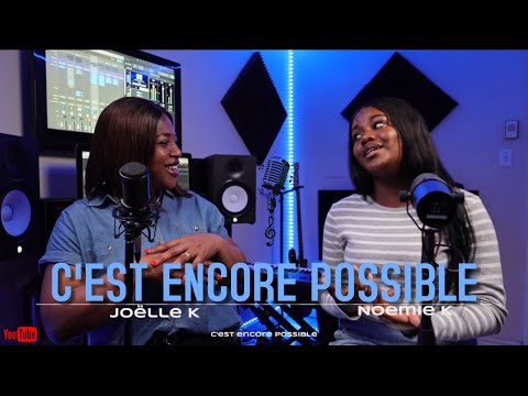 Joëlle Kalonga Kazadi feat. Noemie-Gabriella K.  - C'EST ENCORE POSSIBLE ( Alain Moloto)