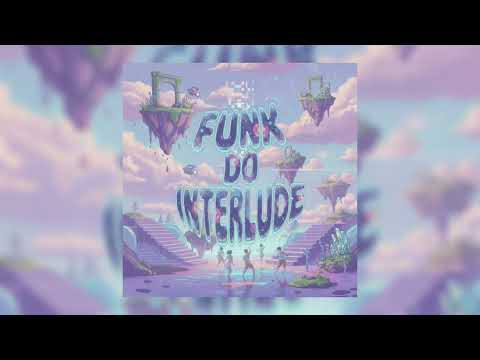 FUNK DO INTERLUDE - DJ NEXX