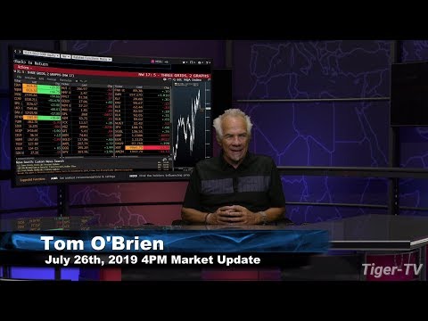 July 26th 2019, 4PM ET Market Update with Tom O'Brien on TFNN