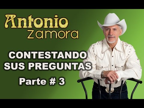 PARTE 3 – CONTESTANDO SUS PREGUNTAS – ANTONIO ZAMORA – ZACAZONAPAN