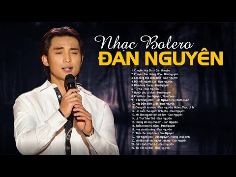 CHUYỆN HOA SIM Và Top 25 Ca Khúc Nhạc Vàng Bolero Hay Nhất Sự Nghiệp ĐAN NGUYÊN