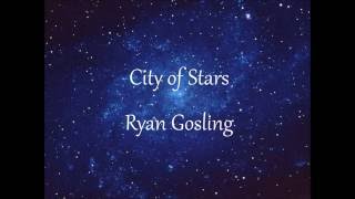 City Of Stars - Ryan Gosling (Lyrics)