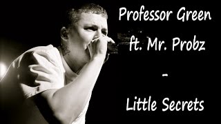 Professor Green - Little Secrets (LYRICS)