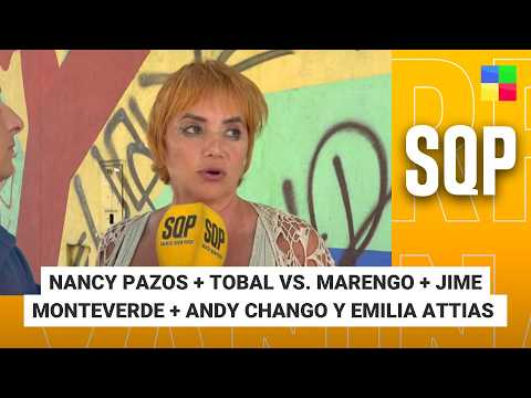 NANCY PAZOS + TOBAL VS. MARENGO + JIME MONTEVERDE + ANDY CHANGO #SQP | Programa completo (13/02/26)
