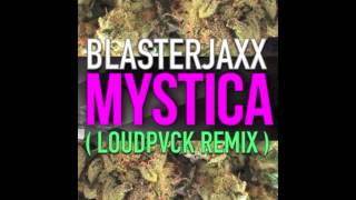 Blasterjaxx - Mystica (LOUDPVCK Remix)
