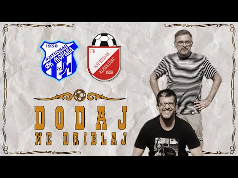 Dodaj, ne driblaj #24 FK MORAVA VS OFK NAPREDAK
