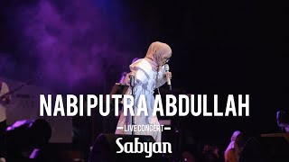 Download lagu SABYAN - NABI PUTRA ABDULLAH (LIVE ON STAGE) mp3