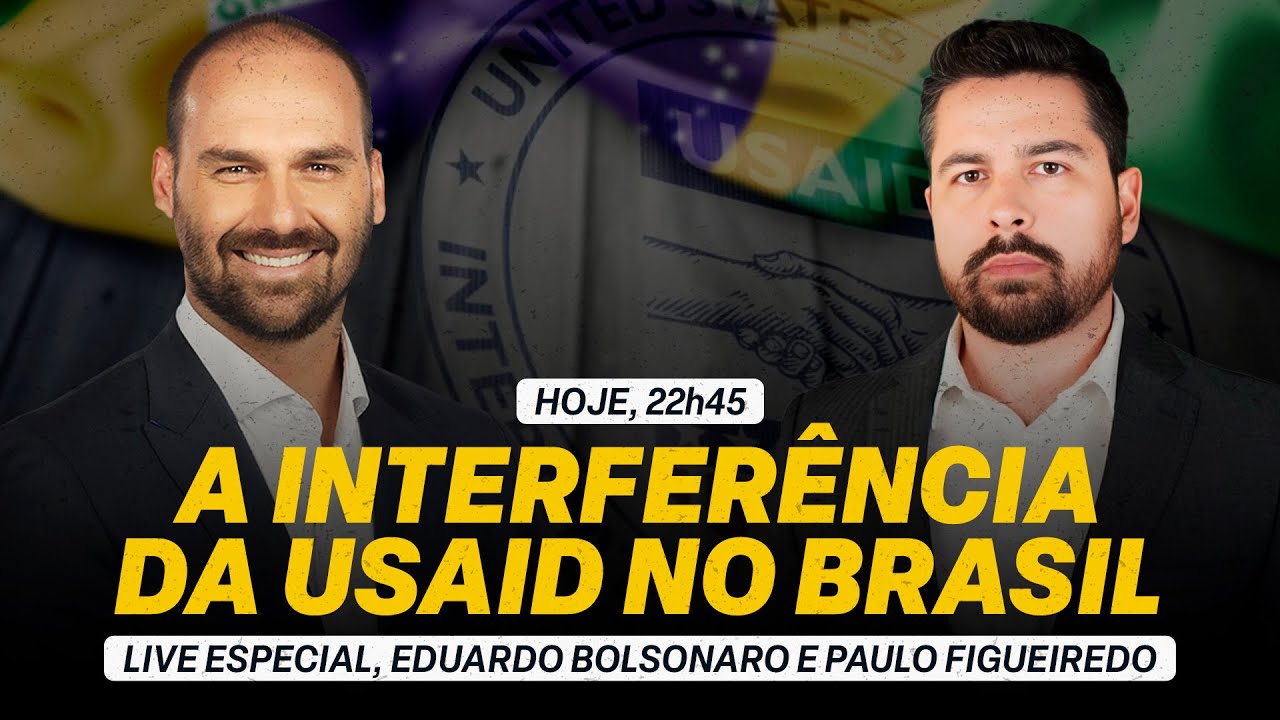 LIVE ESPECIAL: a interferência da USAID no Brasil (Eduardo Bolsonaro e Paulo Figueiredo)