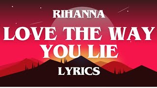 Eminem(Rihanna)•Love the way You Lie(Lyrics)